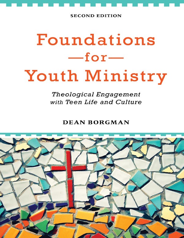 Cover of Foundations for Youth Ministry Theological Engagement with Teen Life and Culture